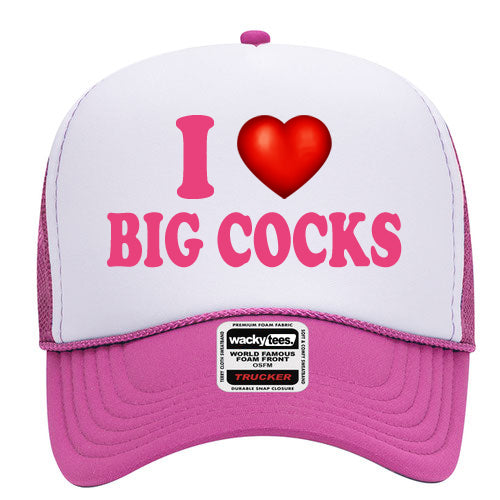 I Love Big Cocks Adult Humor Funny Foam Snap Back Trucker Hat