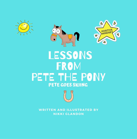 Lessons From Pete the Pony: Pete Goes Skiing